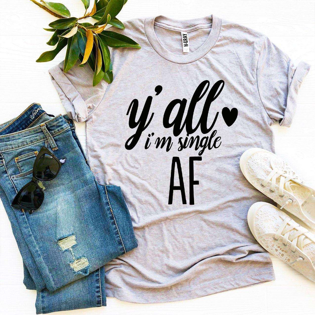 Nfin8 Singleton Status 'Y’all I’m Single AF' T-Shirt