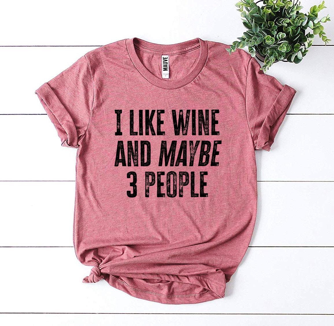 Nfin8 Vino & Vibes 'I Like Wine And Maybe 3 People' T-Shirt